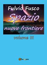 Spazio nuove frontiere. Vol. 3