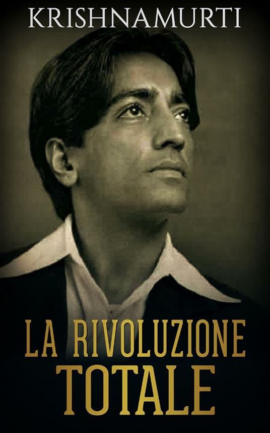 La rivoluzione totale - Jiddu Krishnamurti - ebook