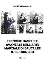 Tecniche basiche e avanzate dell'arte marziale di Bruce Lee. Il jeetkunedo