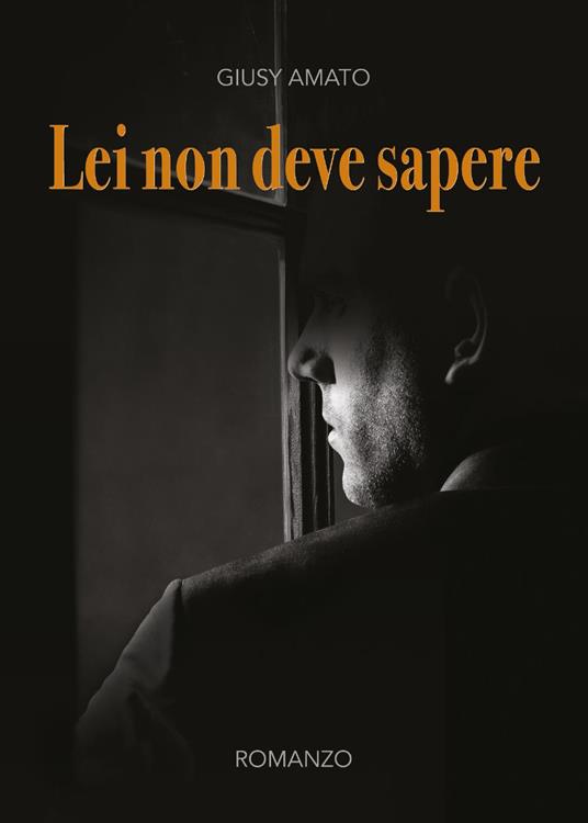 Lei non deve sapere - Giusy Amato - copertina