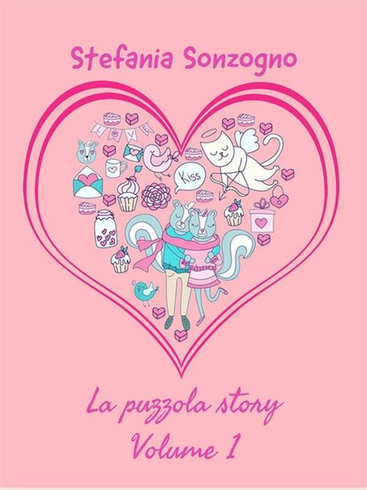 La puzzola story. Vol. 1 - Stefania Sonzogno - ebook