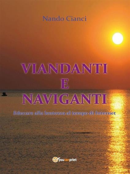 Viandanti e naviganti - Nando Cianci - ebook