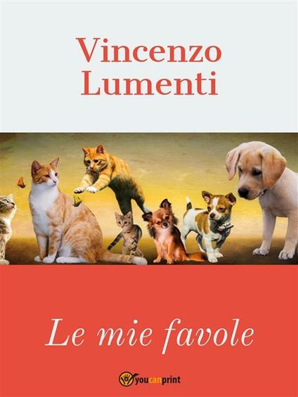Le mie favole - Vincenzo Lumenti - ebook