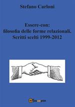 Essere-con: filosofia delle forme relazionali. Scritti scelti 1999-2012