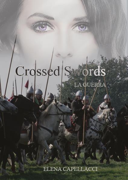 Crossed Swords. La guerra - Elena Capellacci - copertina