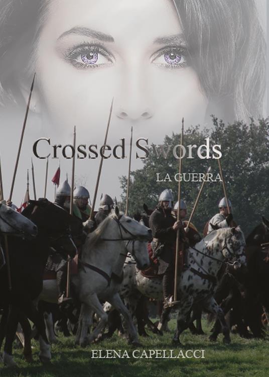 Crossed Swords. La guerra - Elena Capellacci - copertina