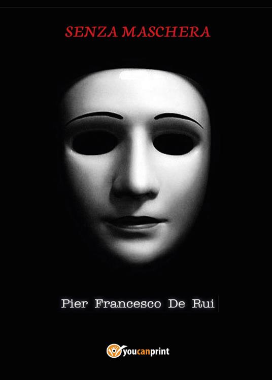 Senza maschera - Pier Francesco De Rui - copertina