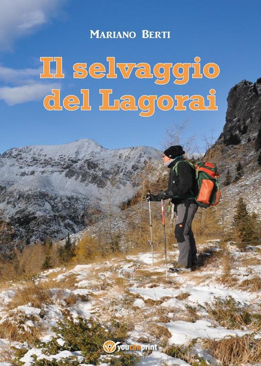 Il selvaggio del Lagorai - Mariano Berti - copertina