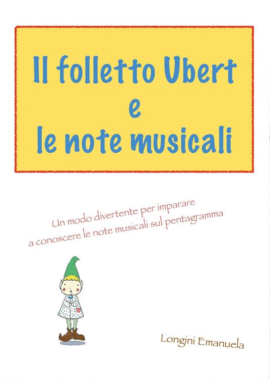 Il folletto Ubert e le note musicali - Emanuela Longini - copertina