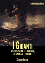 I giganti. Attraverso la letteratura, il cinema e i fumetti. Vol. 2