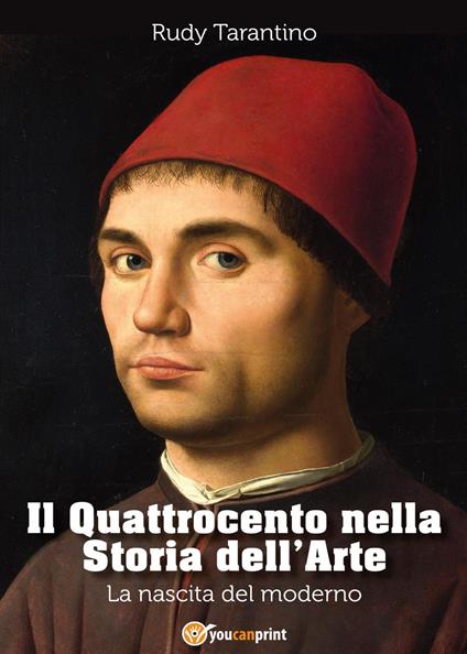 Il Quattrocento nella storia dell'arte. La nascita del moderno - Rudy Tarantino - copertina