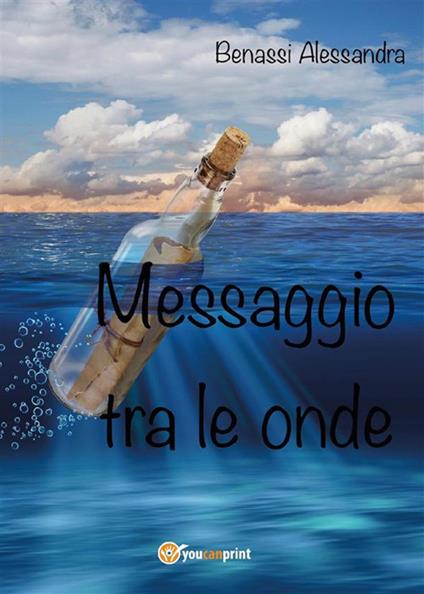 Messaggio tra le onde - Alessandra Benassi - ebook