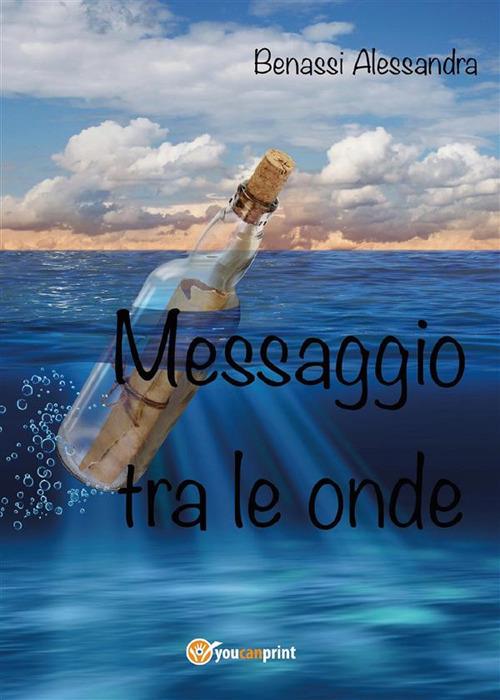 Messaggio tra le onde - Alessandra Benassi - ebook