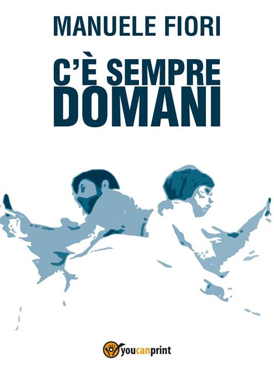 C'è sempre domani - Manuele Fiori - copertina