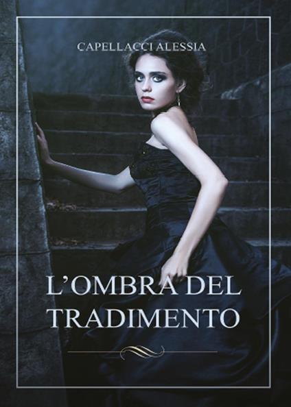 L' ombra del tradimento - Alessia Capellacci - copertina
