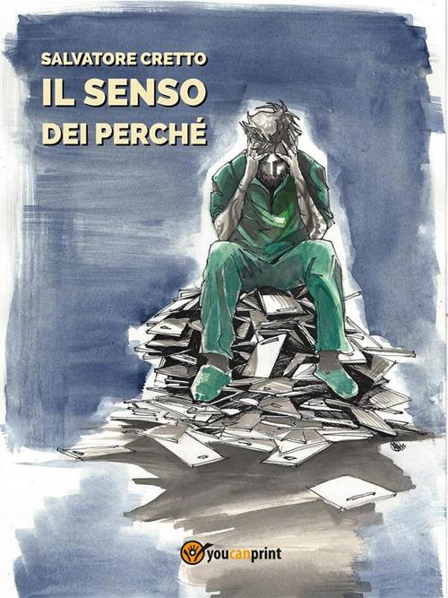 Il senso dei perché - Salvatore Cretto - ebook