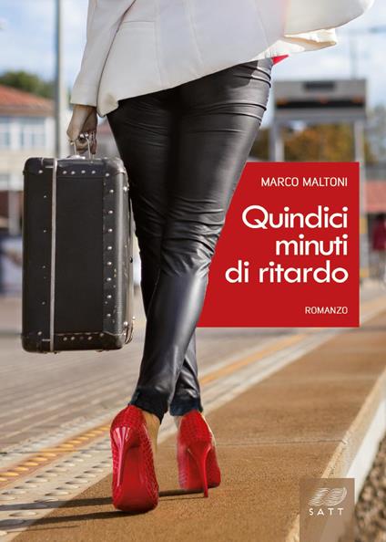 Quindici minuti di ritardo - Marco Maltoni - copertina