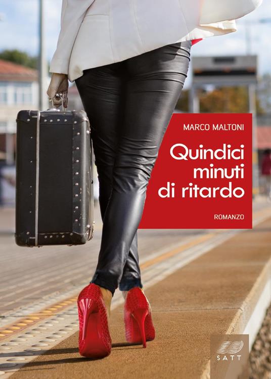 Quindici minuti di ritardo - Marco Maltoni - copertina