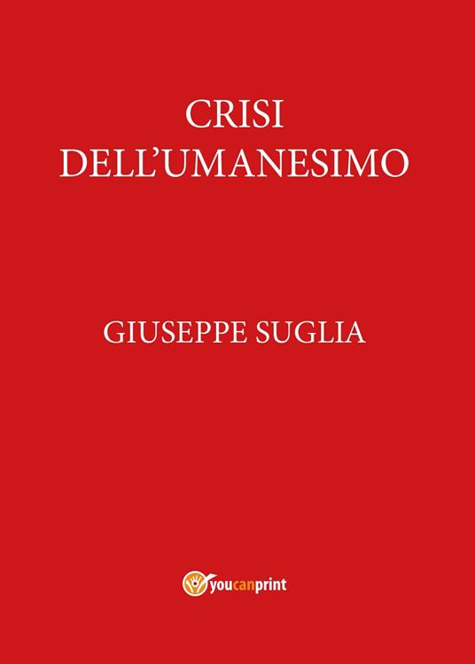 Crisi dell'umanesimo - Giuseppe Suglia - copertina
