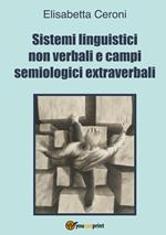 Sistemi linguistici non verbali e campi semiologici extraverbali
