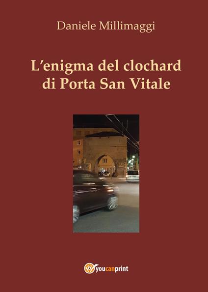 L' enigma del clochard di Porta San Vitale - Daniele Millimaggi - copertina