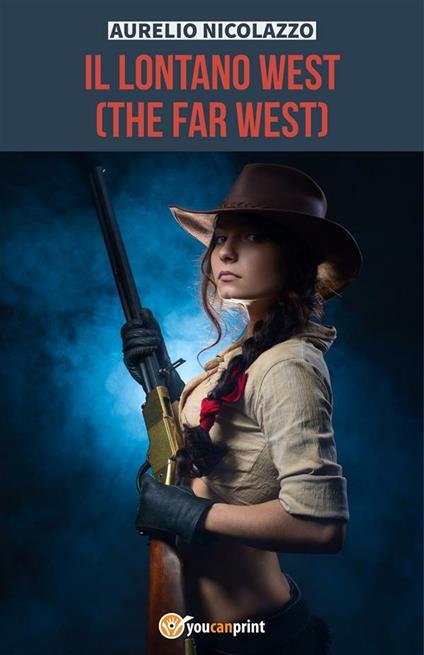 Il lontano West (the Far West) - Aurelio Nicolazzo - ebook