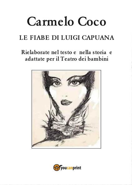Le fiabe di Luigi Capuana. Rielaborate nel testo e nella storia e adattate per il Teatro dei bambini - Carmelo Coco - copertina