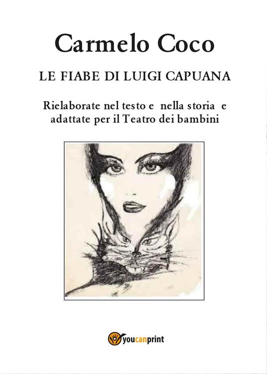 Le fiabe di Luigi Capuana. Rielaborate nel testo e nella storia e adattate per il Teatro dei bambini - Carmelo Coco - copertina