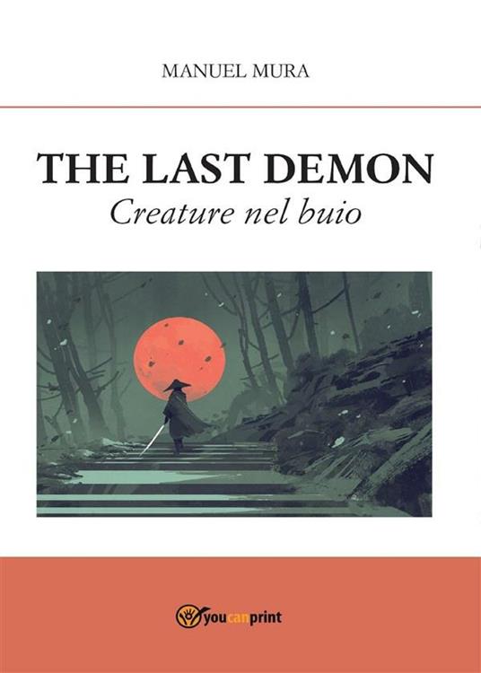 Creature nel buio. The last demon - Manuel Mura - ebook