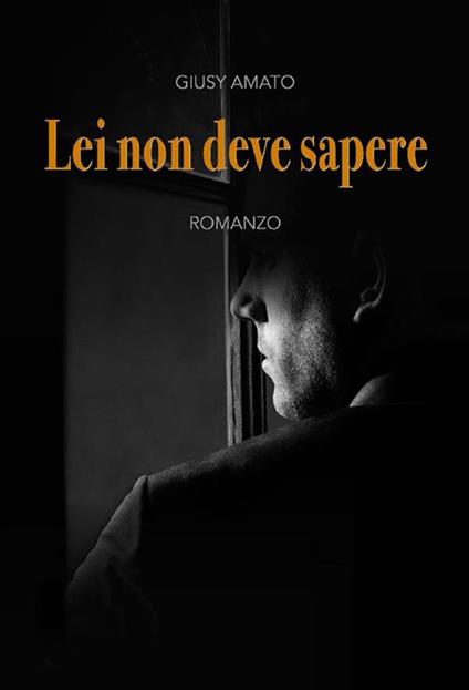 Lei non deve sapere - Giusy Amato - ebook