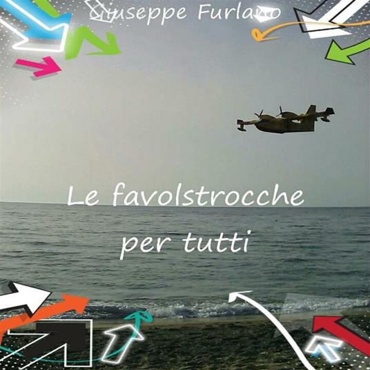 Le favolstrocche per tutti - Giuseppe Furlano - ebook