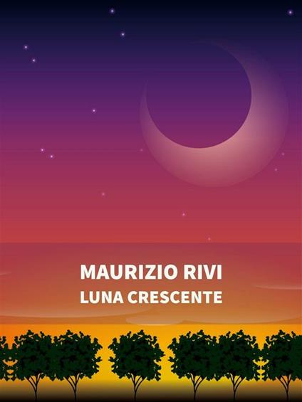 Luna crescente - Maurizio Rivi - ebook
