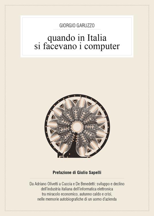 Quando in Italia si facevano i computer - Giorgio Garuzzo - copertina