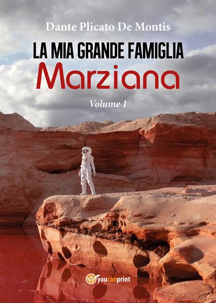 La mia grande famiglia marziana. Vol. 1 - Dante Plicato De Montis - copertina