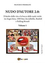 Nudo d'autore 2.0: Il $en$o della vita e la bocca delle nude verità tra $ogni $exy, 1000 $tar, $ocial$elfie, Beatle$ e Rolling $tone$. Vol. 1