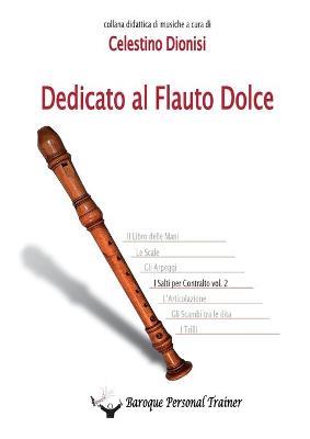 Dedicato al flauto dolce. I salti per contralto. Vol. 2 - Celestino Dionisi - copertina