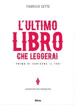 L' ultimo libro che leggerai. Prima di scrivere il tuo