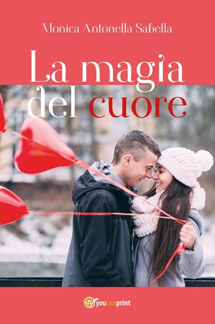 La magia del cuore - Monica Antonella Sabella - ebook