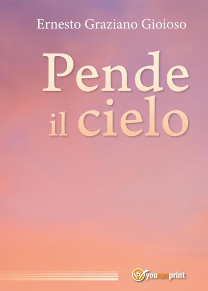 Pende il cielo - Ernesto Graziano Gioioso - copertina