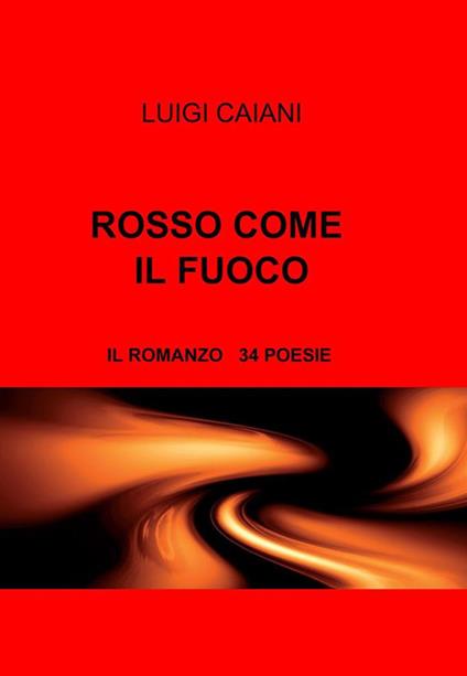 Rosso come il fuoco - Luigi Caiani - ebook