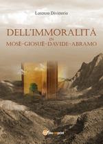 Dell'immoralità in Mosè, Giosuè, Davide, Abramo