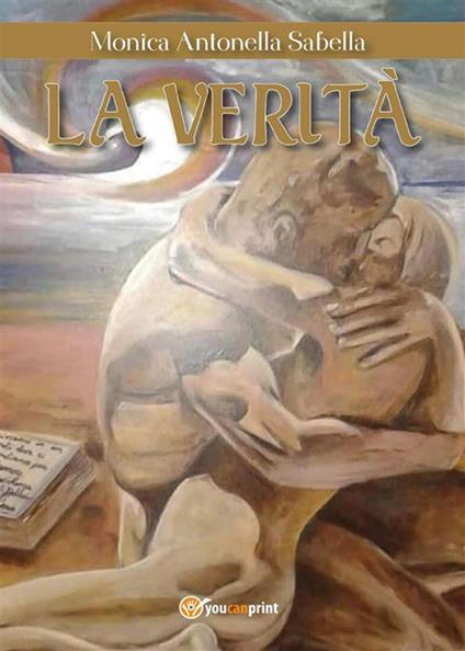 La verità - Monica Antonella Sabella - ebook
