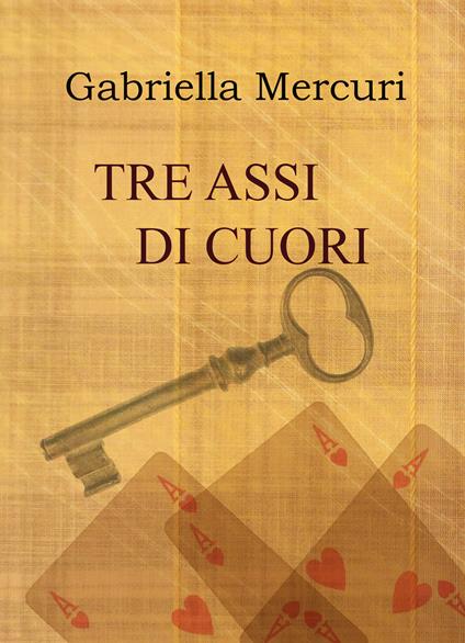Tre assi di cuori - Gabriella Mercuri - copertina