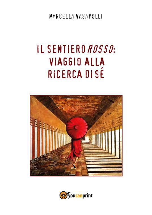 Il sentiero rosso: viaggio alla ricerca di sé - Marcella Vasapolli - copertina