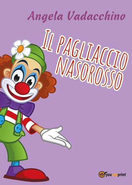 Il pagliaccio Nasorosso. Ediz. a colori - Angela Vadacchino - copertina