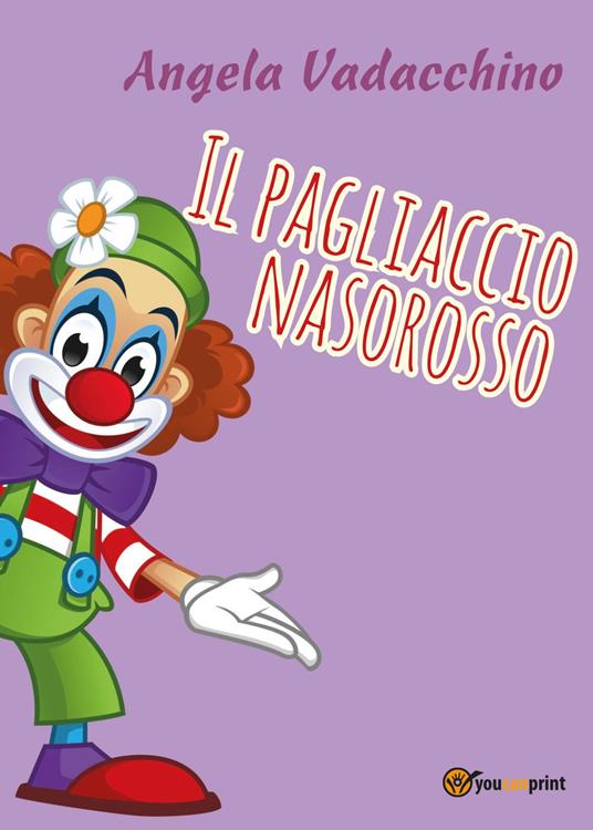 Il pagliaccio Nasorosso. Ediz. a colori - Angela Vadacchino - copertina