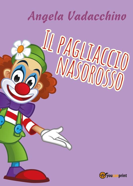 Il pagliaccio Nasorosso. Ediz. a colori - Angela Vadacchino - copertina