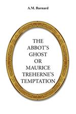 The Abbot's ghost, or Maurice Treherne's Temptation