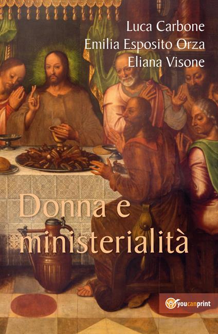 Donna e ministerialità - Luca Carbone,Emilia Esposito Orza,Eliana Visone - copertina