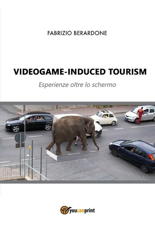 Videogame-induced tourism. Esperienze oltre lo schermo - Fabrizio Berardone - ebook